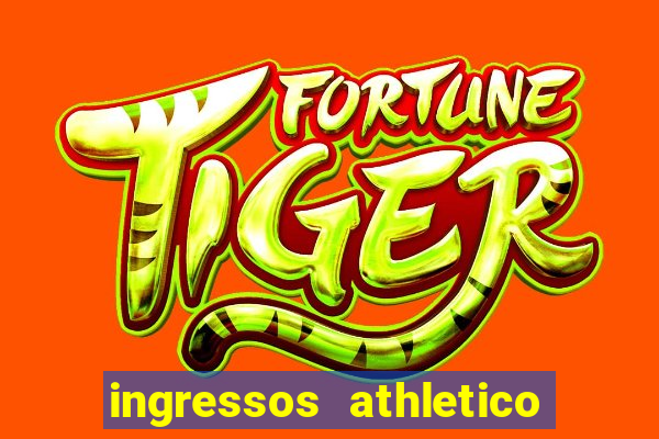 ingressos athletico x flamengo